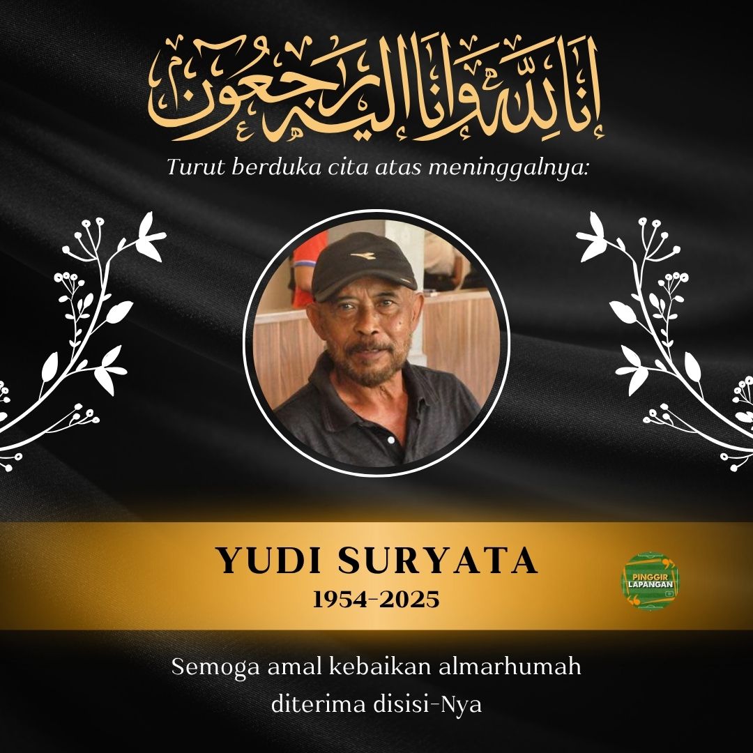 Ucapan duka dari PINGGIR LAPANGAN untuk almarhum Yudi Suryata.