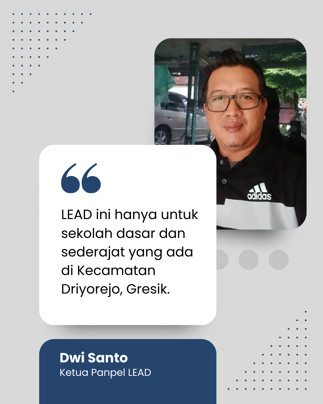 Ketua Panpel LEAD Dwi Santo dan kutipan dari perkataannya.